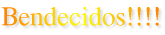 Bendecidos!!!!